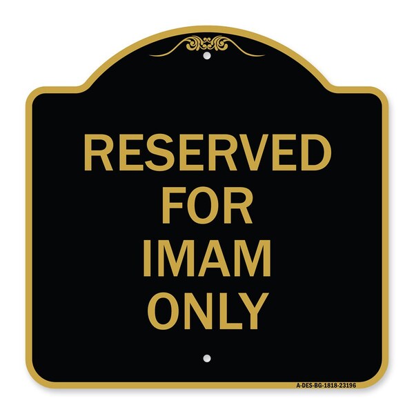 Signmission Designer Series Sign-Reserved for Imam Only, Black & Gold Aluminum Sign, 18" x 18", BG-1818-23196 A-DES-BG-1818-23196 - main